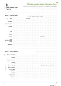 GRO Marriage Certificate Application Form Please read the guidance notes before completing this form in CAPITALS and BLACK INK The General Register Office holds records of marriages registered in England and Wales from t