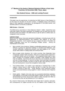 11th Meeting of the Heads of National Statistical Offices of East Asian Countries, 6-8 November 2006, Tokyo, Japan New Zealand Census – 2006 and Looking Forward Introduction This paper uses the experiences of conductin