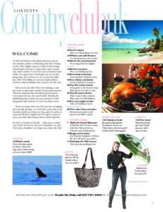 Countryclubuk CONTENTS WELCOME CountryClubuk is the quintessential, up-tothe-minute guide to obtaining the finer things in life. Our simple aim is to find all the things