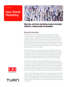 White Paper  New World Marketing Big data, real-time marketing requires strategic alliances, cutting-edge technologies