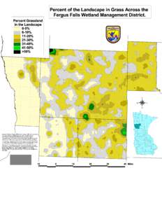 Percent of the Landscape in Grass Across the Fergus Falls Wetland Management District. Percent Grassland in the Landscape 0-5% 6-10%
