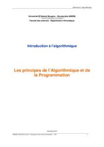 Initiation à l’algorithmique  Université M’Hamed Bougara – Boumerdès (UMBB) Faculté des sciences - Département informatique  Introduction à l’algorithmique