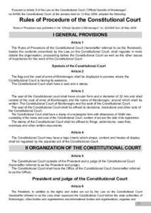 Pursuant to Article 5 of the Law on the Constitutional Court (“Official Gazette of Montenegro”, nothe Constitutional Court, at the session held on 12 May 2009, adopted the following: Rules of Procedure of the