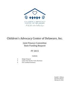 Children’s Advocacy Center of Delaware, Inc. Joint Finance Committee State Funding Request FY 2015  •