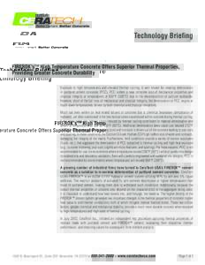 Technology Briefing V.2b.14 FIREROK’s™ High Temperature Concrete Offers Superior Thermal Properties, Providing Greater Concrete Durability Exposure to high temperatures and elevated thermal cycling, is well known for