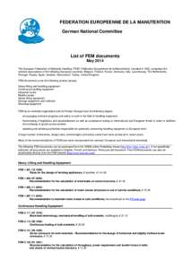 FEDERATION EUROPEENNE DE LA MANUTENTION German National Committee List of FEM documents May 2014 The European Federation of Materials Handling “FEM” (Fédération Européenne de la Manutention), founded in 1953, comp