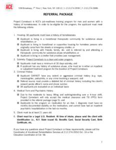 598 Broadway, 7th Floor | New York, NY 10012 | t:  | f: REFERRAL PACKAGE Project Comeback is ACE’s job-readiness training program for men and women with a history of homelessness. In order to 