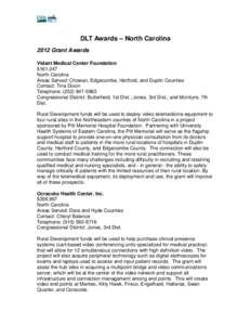 DLT Awards – North Carolina 2012 Grant Awards Vidant Medical Center Foundation $161,047 North Carolina Areas Served: Chowan, Edgecombe, Hertford, and Duplin Counties