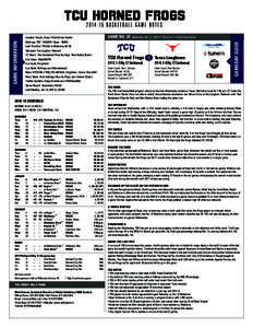 TCU HORNED FROGS GAME NO. 24 Location: Austin, Texas • Frank Erwin Center Rankings: TCU - NR/NR • Texas - RV/RV Last Time Out: TCU fell to Oklahoma, 68-56