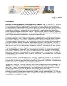 July 27, 2010 Legislation Senators Lautenberg, Murray, Cantwell Introduce FREIGHT Act. On July 22nd, U.S. Senators Frank R. Lautenberg (D-NJ), Patty Murray (D-WA), and Maria Cantwell (D-WA) introduced legislation that wo