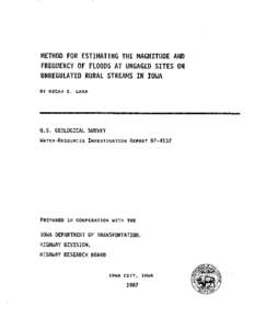 METHOD FOR ESTIMATING THE MAGNITUDE AND FREQUENCY OF FLOODS AT UNGAGEB S I T E S ON UNREGULATED RURAL STREAMS I N IOWA BY OSCAR G .  U.S.