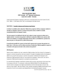 2014 CRA ROUND TABLE STEP Canada – 16th National Conference June 16-17, [removed]Toronto Unless otherwise stated, all statutory references in this document are to the Income Tax Act, R.S.C. 1985, c. 1 (5th Suppl.) (the 