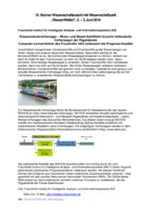 10. Bonner Wissenschaftsnacht mit Wissenschaftszelt „WasserWelten“, 2. – 3. Juni 2016 Fraunhofer-Institut für Intelligente Analyse- und Informationssysteme IAIS Wasserstandsvorhersage – Rhein- und Mosel-Schifffa