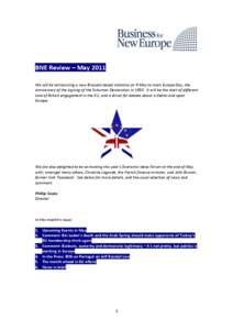 BNE Review – May 2011 We will be announcing a new Brussels-based initiative on 9 May to mark Europe Day, the anniversary of the signing of the Schuman Declaration in[removed]It will be the start of different kind of Brit