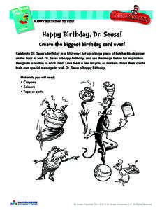 HAPPY BIRTHDAY TO YOU!  Happy Birthday, Dr. Seuss! Create the biggest birthday card ever!  Happy Birthday, Dr. Seuss!
