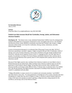 For Immediate Release: June 22, 2012 Contact: Pang Houa Moua Toy; [removed]; ([removed]Student Loan Rate Increases Would Hurt Cambodian, Hmong, Laotian, and Vietnamese