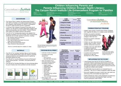 Children Influencing Parents and Parents Influencing Children through Health Literacy: The Canyon Ranch Institute Life Enhancement Program for Families Chuck Palm, M.P.H. Manager Canyon Ranch Institute