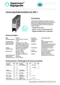 Universalschaltverstärker ExL-IRU 1 Anwendung Schaltverstärker mit eigensicherem Stromkreis zur Übertragung von binären Signalen aus dem Ex-Bereich in den sicheren Bereich, wie z. B. Kontakte, Thermostate, Pressostat