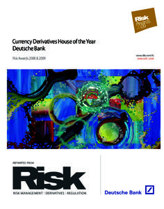 Currency Derivatives House of the Year Deutsche Bank Risk Awards 2008 & 2009 REPRINTED FROM