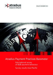 Results novemberAtradius Payment Practices Barometer International survey of B2B payment behaviour Survey results Asia-Pacific