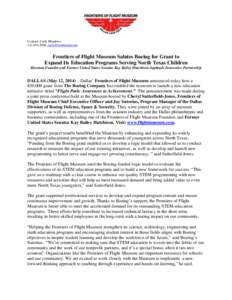 Contact: Carla Meadows[removed]; [removed] Frontiers of Flight Museum Salutes Boeing for Grant to Expand Its Education Programs Serving North Texas Children Museum Founder and Former United States Senator