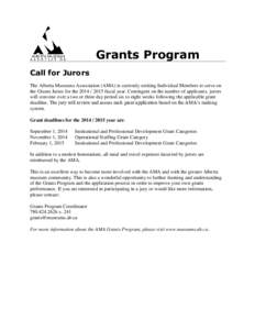 Grants Program Call for Jurors The Alberta Museums Association (AMA) is currently seeking Individual Members to serve on the Grants Juries for the[removed]fiscal year. Contingent on the number of applicants, jurors w