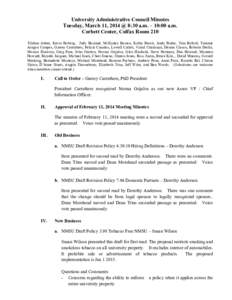 University Administrative Council Minutes Tuesday, March 11, 2014 @ 8:30 a.m. – 10:00 a.m. Corbett Center, Colfax Room 210 Tilahun Adera, Kevin Boberg, Judy Bosland, McKinley Boston, Kathy Brook, Andy Burke, Tina Byfor