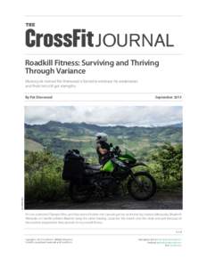 THE  JOURNAL Roadkill Fitness: Surviving and Thriving Through Variance Motorcycle nomad Pat Sherwood is forced to embrace his weaknesses