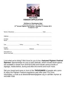 PIGTOWN VENDOR APPLICATION 700 Block of Washington Blvd (Downtown next to MLK, I-95 + BW Pkwy)  12th Annual Pigtown Fall Festival - Saturday 11 October 2014