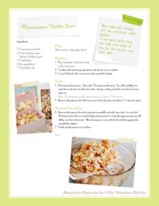 Microwave Kettle Corn Ingredients 1/3 cup popcorn kernels 1/4 cup superfine sugar (known as bakers sugar) 1/2 stick butter