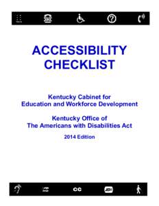 ACCESSIBILITY CHECKLIST Kentucky Cabinet for Education and Workforce Development Kentucky Office of The Americans with Disabilities Act