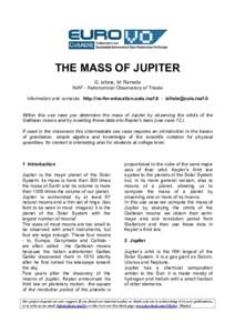 THE MASS OF JUPITER G. Iafrate, M. Ramella INAF - Astronomical Observatory of Trieste Information and contacts: http://vo-for-education.oats.inaf.it -  Within this use case you determine the mass of J