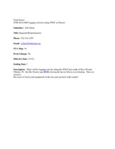 Trail Notice NTH[removed]Logging Activity along FNST at Olustee Submitter: Jeff Glenn Title: Regional Representative Phone: [removed]Email: [removed]