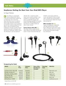 Tech Notes Earphones: Getting the Most From Your iPod/MP3 Player by Roger Tashjian According to a nationwide survey conducted for Shure, a full 55% of iPod buyers replace the
