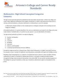 Arizona’s College and Career Ready Standards Mathematics- High School Conceptual Categories Geometry The high school standards specify the mathematics that all students should study in order to be college and career re