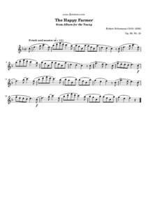 www.flutetunes.com  The Happy Farmer from Album for the Young Robert Schumann (1810–1856) Op. 68, No. 10
