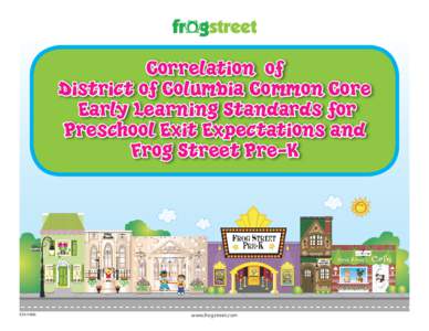 Correlation of District of Columbia Common Core Early Learning Standards for Preschool Exit Expectations and Frog Street Pre-K