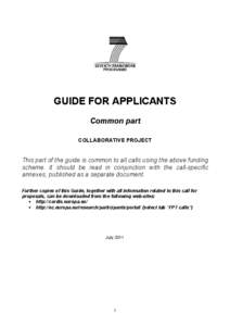 GUIDE FOR APPLICANTS Common part COLLABORATIVE PROJECT This part of the guide is common to all calls using the above funding scheme. It should be read in conjunction with the call-specific