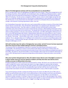 Print Management Frequently Asked Questions What is Print Management and how will it be accomplished at my school/office? BCPS is moving forward with Print Management throughout the school system. Under print management 