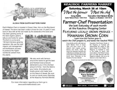 KEAUHOU FARMERS MARKET Saturday, March 26 at 10am Meet thefarmer Meet thechef Greg Smith