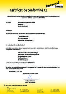 Certificat de conformité CE Dans le cadre de la Directive allemande concernant les produits de construction § 9 et de la Directive produits de construction de l‘Union EuropéenneEWG) la société:		 Holzwerk