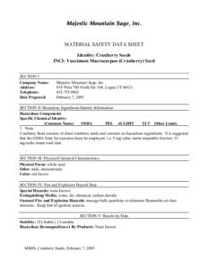 Majestic Mountain Sage, Inc.  MATERIAL SAFETY DATA SHEET Identity: Cranberry Seeds INCI: Vaccinium Macrocarpon (Cranberry) Seed SECTION I