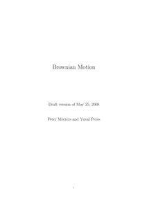 Brownian Motion  Draft version of May 25, 2008