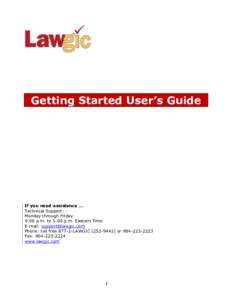 Getting Started User’s Guide  If you need assistance … Technical Support: Monday through Friday 9:00 a.m. to 5:00 p.m. Eastern Time