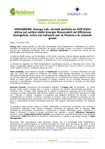 COMUNICATO STAMPA Milano, 22 ottobre 2015 VEDOGREEN: Energy Lab, società quotata su AIM Italia attiva nei settori delle Energie Rinnovabili ed Efficienza Energetica, entra nel network per la finanza e le aziende