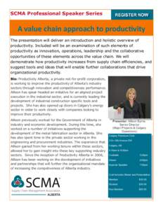 SCMA Professional Speaker Series  A value chain approach to productivity The presentation will deliver an introduction and holistic overview of productivity. Included will be an examination of such elements of productivi