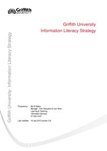 Griffith University- Information Literacy Strategy  Griffith University Information Literacy Strategy  Prepared by: