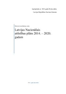 Apstiprināts ar 2012.gada 20.decembra Latvijas Republikas Saeimas lēmumu Pārresoru koordinācijas centrs  Latvijas Nacionālais