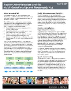 Facility Administrators and the Adult Guardianship and Trusteeship Act FACT SHEET  What is the AGTA?