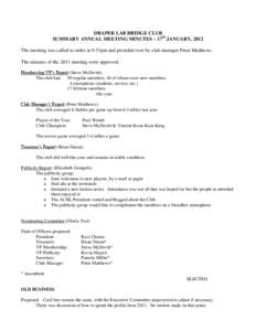 DRAPER LAB BRIDGE CLUB SUMMARY ANNUAL MEETING MINUTES – 17th JANUARY, 2012 The meeting was called to order at 9:51pm and presided over by club manager Peter Matthews. The minutes of the 2011 meeting were approved. Memb